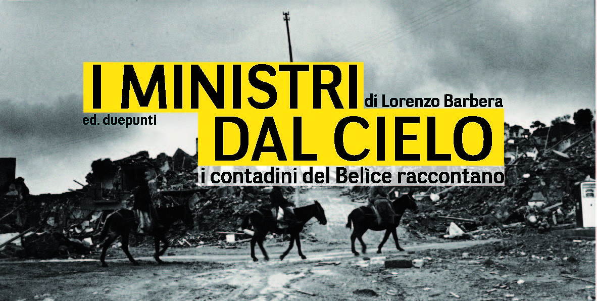 I ministri dal cielo. I contadini del Belìce raccontano